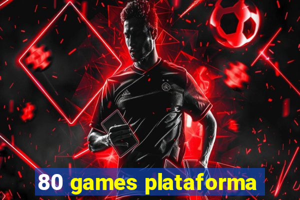 80 games plataforma